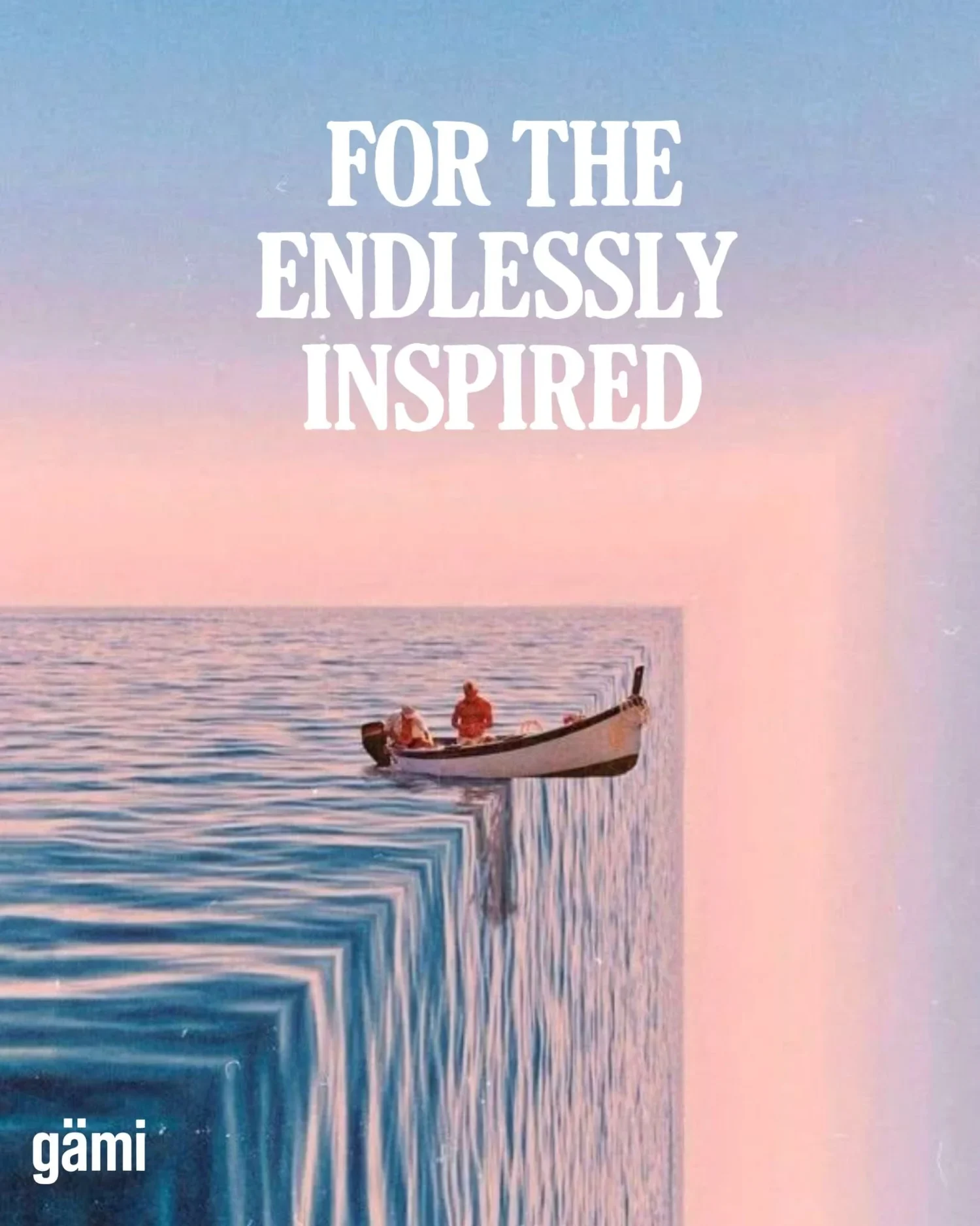 For the endlessly inspired campaign